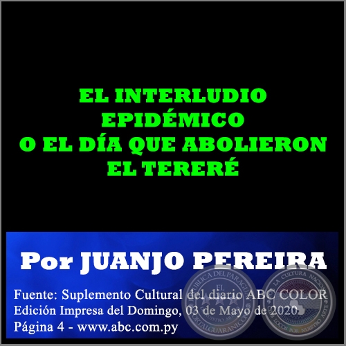 EL INTERLUDIO EPIDÉMICO O EL DÍA QUE ABOLIERON EL TERERÉ - Por JUANJO PEREIRA